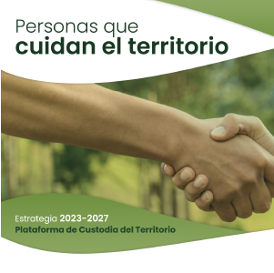 Personas que cuidan el territorio. Estrategia Plataforma de Custodia del Territorio 2023-2027